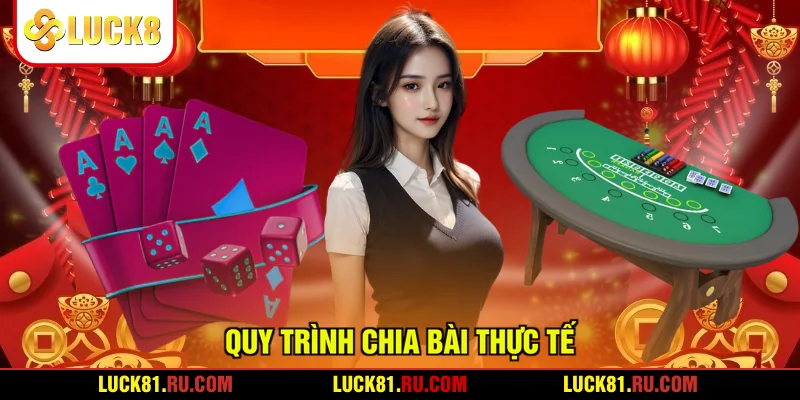 Quy trình chia bài thực tế