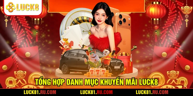 Tổng hợp danh mục khuyến mãi LUCK8